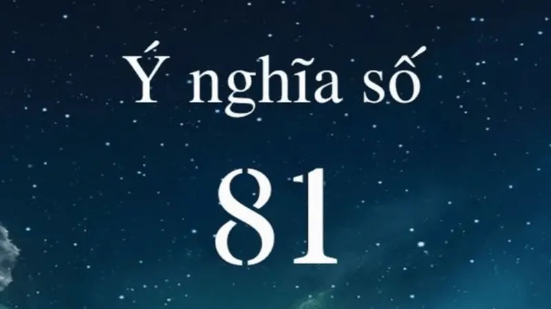 giai-ma-y-nghia-thuc-su-cua-con-so-lo-de-81-min_11zon